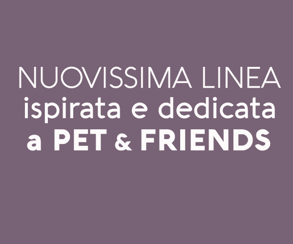 600x500 NUOVISSIMA LINEA PET & FRIENDS NEW